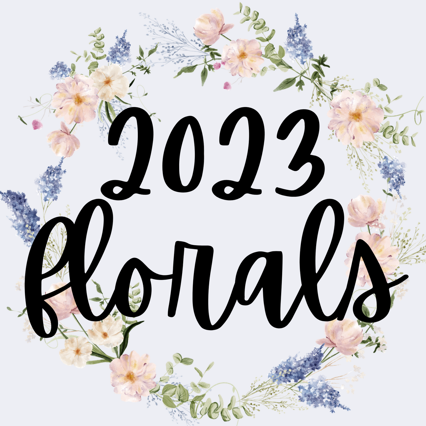 2023 Florals